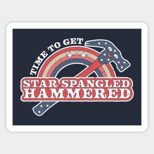 Time To Get Star Spangled Hammered 4th Of July Funny Hammer Magnet